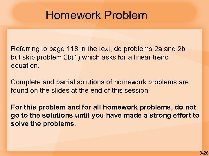 Homework Problem Referring to page 118 in the text, do problems 2 a and