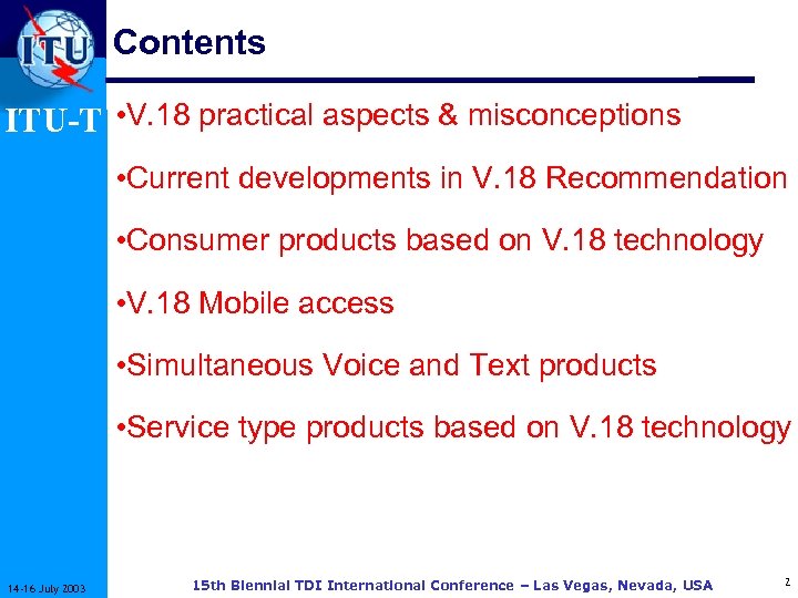 Contents ITU-T • V. 18 practical aspects & misconceptions • Current developments in V.