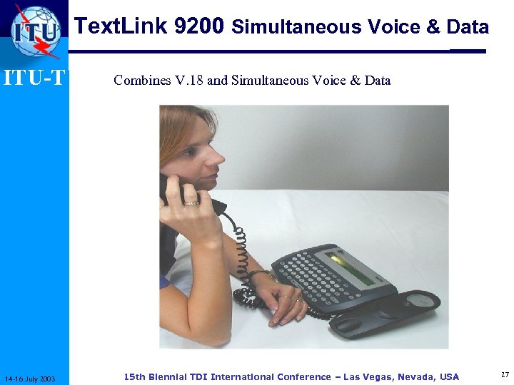 Text. Link 9200 Simultaneous Voice & Data ITU-T 14 -16 July 2003 Combines V.