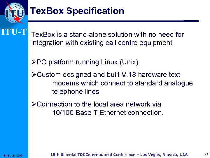Tex. Box Specification ITU-T Tex. Box is a stand-alone solution with no need for