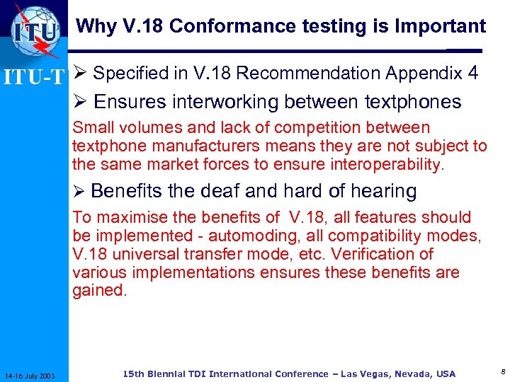 Why V. 18 Conformance testing is Important ITU-T Ø Specified in V. 18 Recommendation
