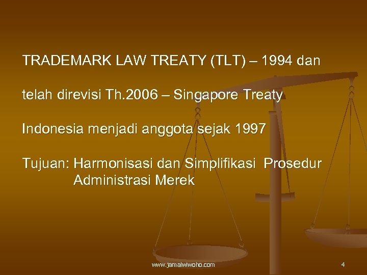 TRADEMARK LAW TREATY (TLT) – 1994 dan telah direvisi Th. 2006 – Singapore Treaty
