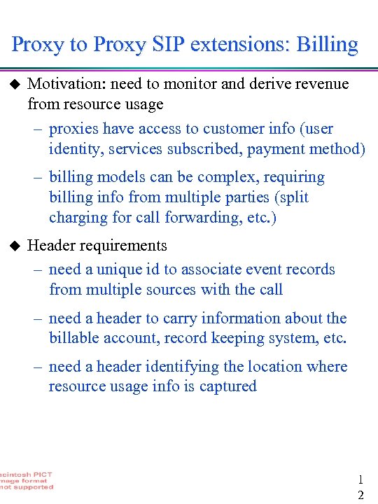 Proxy to Proxy SIP extensions: Billing u Motivation: need to monitor and derive revenue