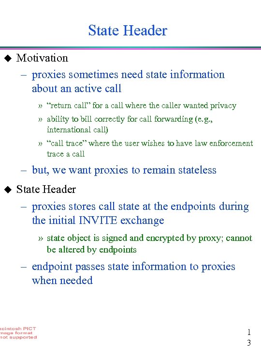 State Header u Motivation – proxies sometimes need state information about an active call