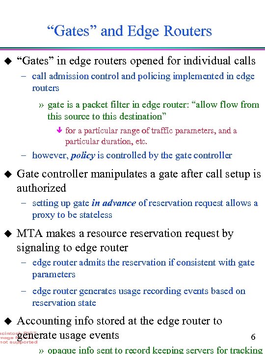 “Gates” and Edge Routers u “Gates” in edge routers opened for individual calls –