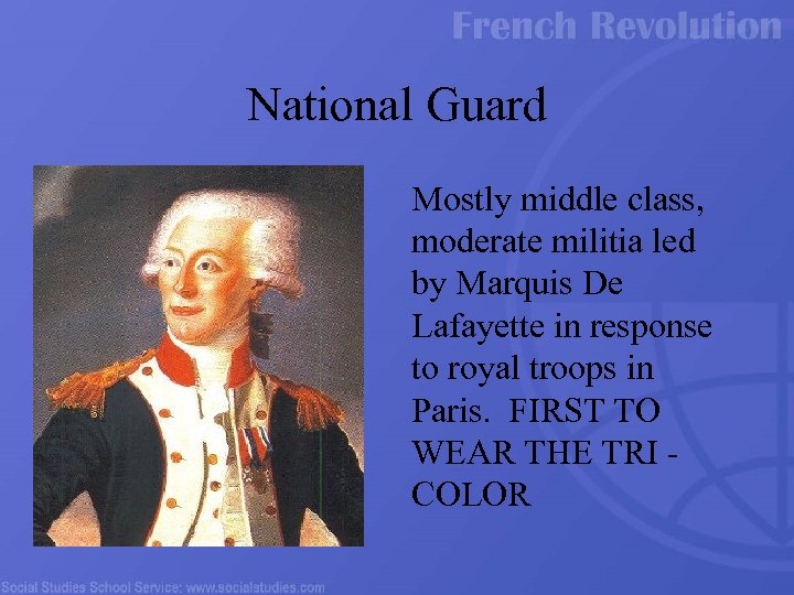National Guard Mostly middle class, moderate militia led by Marquis De Lafayette in response