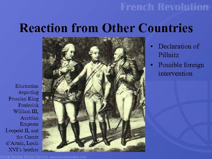 Reaction from Other Countries • Declaration of Pillnitz • Possible foreign intervention Illustration depicting