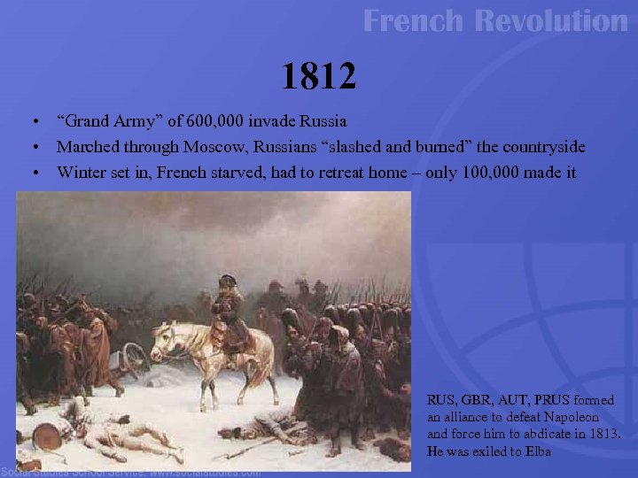 1812 • “Grand Army” of 600, 000 invade Russia • Marched through Moscow, Russians