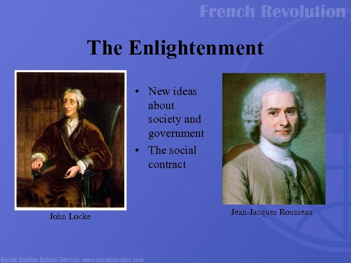The Enlightenment • New ideas about society and government • The social contract John