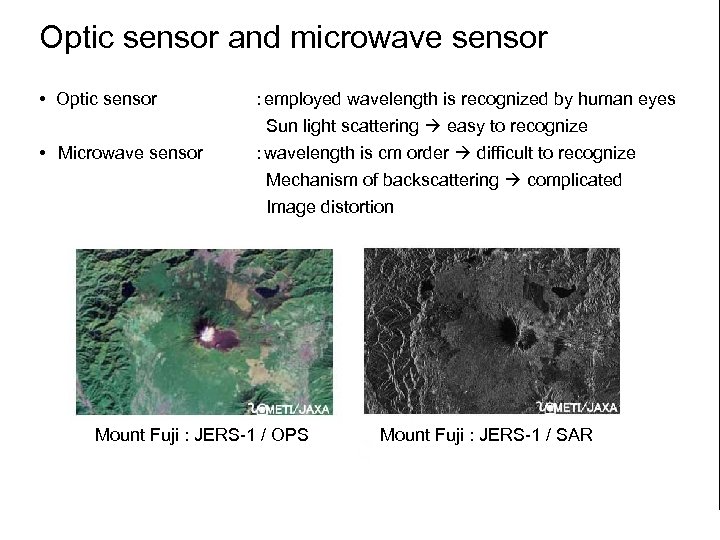 Optic sensor and microwave sensor 　 • Optic sensor　 ：employed wavelength is recognized by