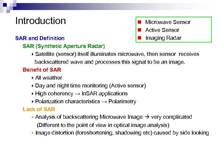 Introduction n　Microwave Sensor n　Active Sensor n　Imaging Radar SAR and Definition 　　SAR (Synthetic Aperture Radar)