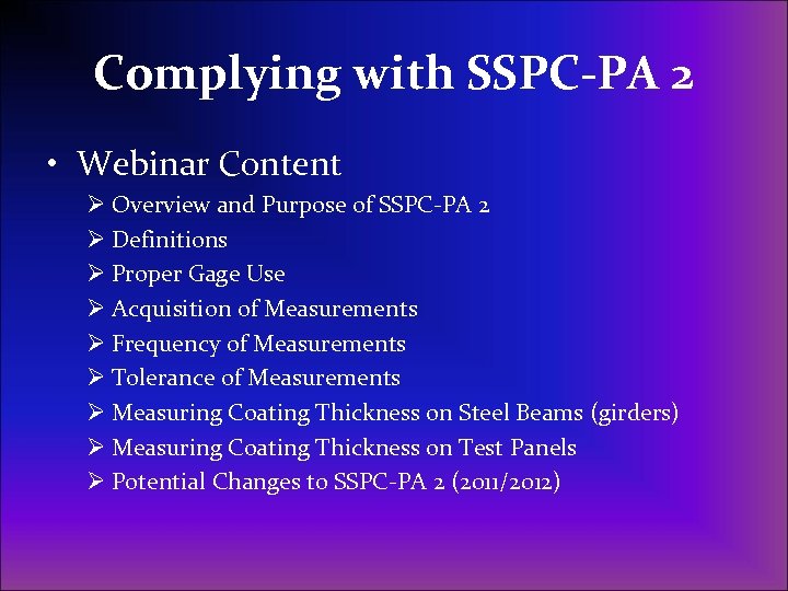 Complying with SSPC-PA 2 • Webinar Content Ø Overview and Purpose of SSPC-PA 2