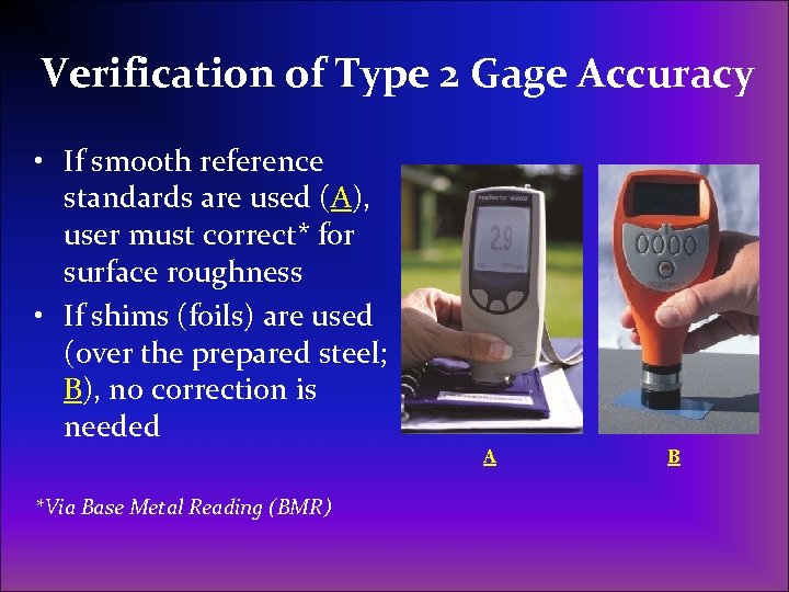 Verification of Type 2 Gage Accuracy • If smooth reference standards are used (A),