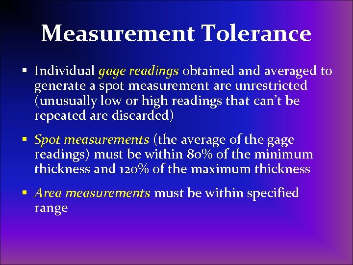 Measurement Tolerance § Individual gage readings obtained and averaged to generate a spot measurement