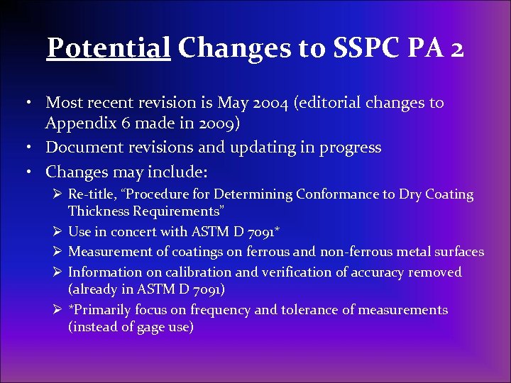 Potential Changes to SSPC PA 2 • Most recent revision is May 2004 (editorial