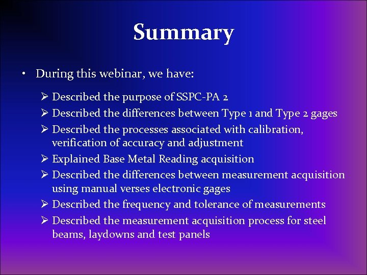 Summary • During this webinar, we have: Ø Described the purpose of SSPC-PA 2