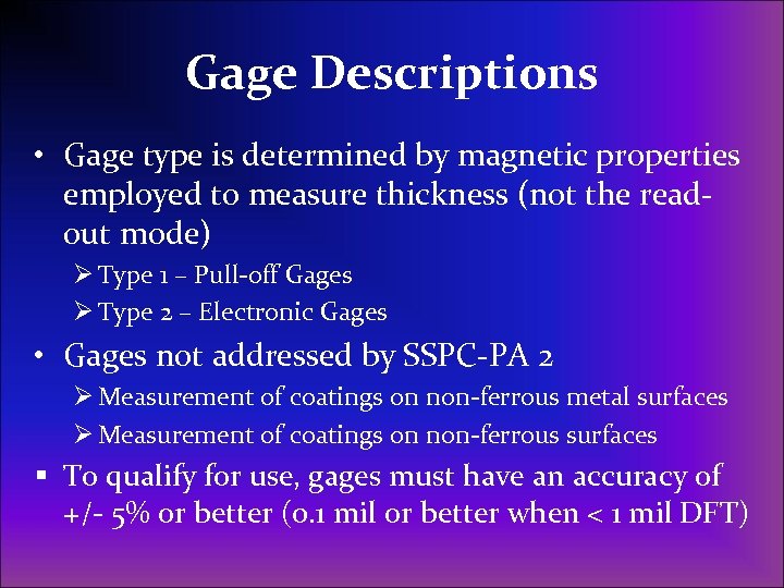 Gage Descriptions • Gage type is determined by magnetic properties employed to measure thickness