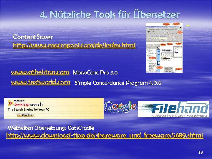 4. Nützliche Tools für Übersetzer Content. Saver http: //www. macropool. com/de/index. html www. athelstan.