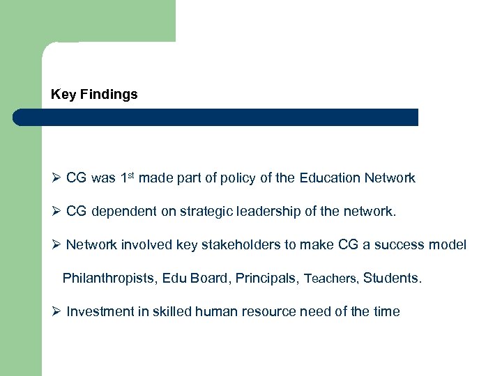 Key Findings Ø CG was 1 st made part of policy of the Education