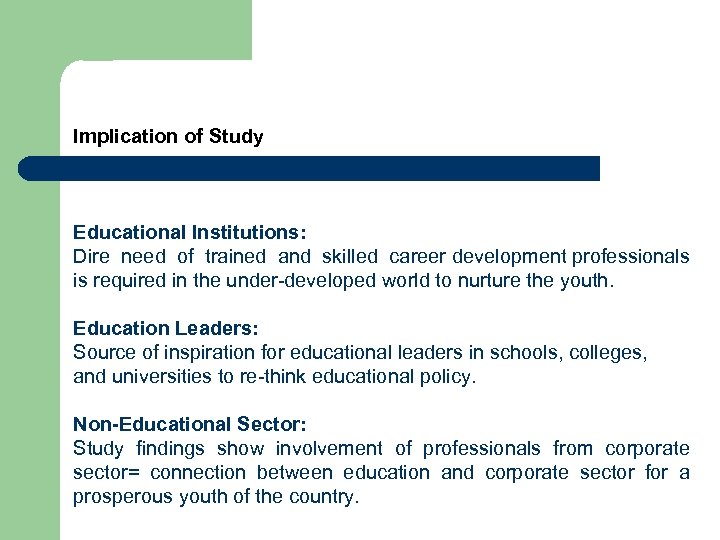 Implication of Study Educational Institutions: Dire need of trained and skilled career development professionals