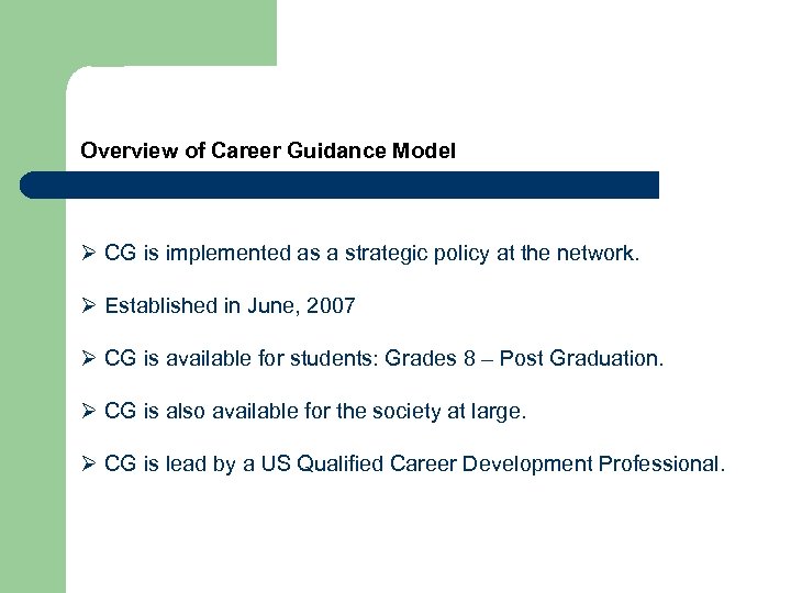 Overview of Career Guidance Model Ø CG is implemented as a strategic policy at