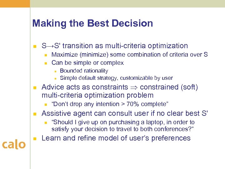 Making the Best Decision n S→S' transition as multi-criteria optimization n n Maximize (minimize)