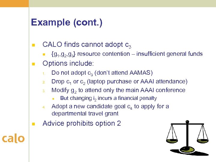Example (cont. ) n CALO finds cannot adopt c 3 n n {g 1,