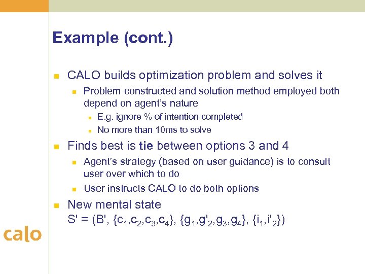 Example (cont. ) n CALO builds optimization problem and solves it n Problem constructed