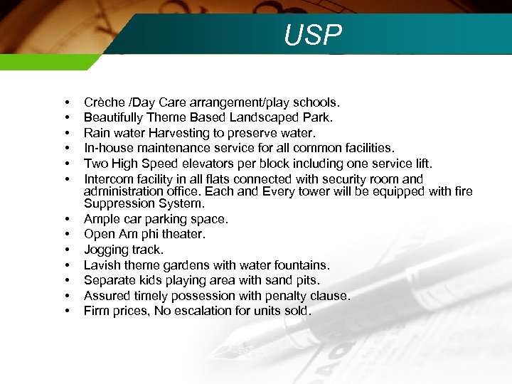 USP • • • • Crèche /Day Care arrangement/play schools. Beautifully Theme Based Landscaped