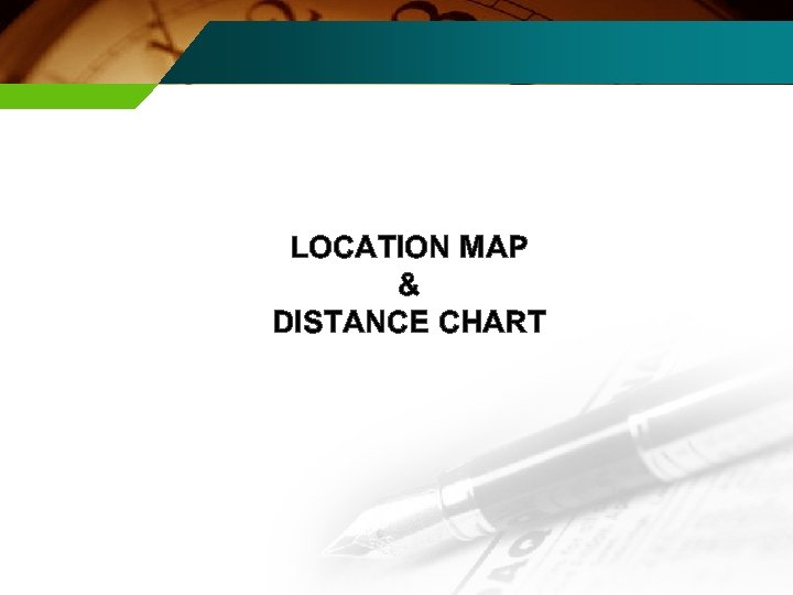 LOCATION MAP & DISTANCE CHART 