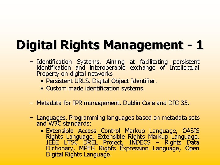 Digital Rights Management - 1 – Identification Systems. Aiming at facilitating persistent identification and