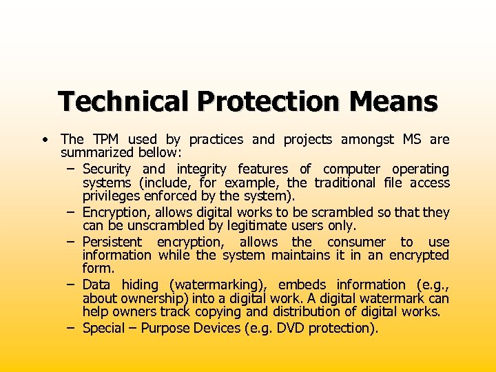 Technical Protection Means • The TPM used by practices and projects amongst MS are