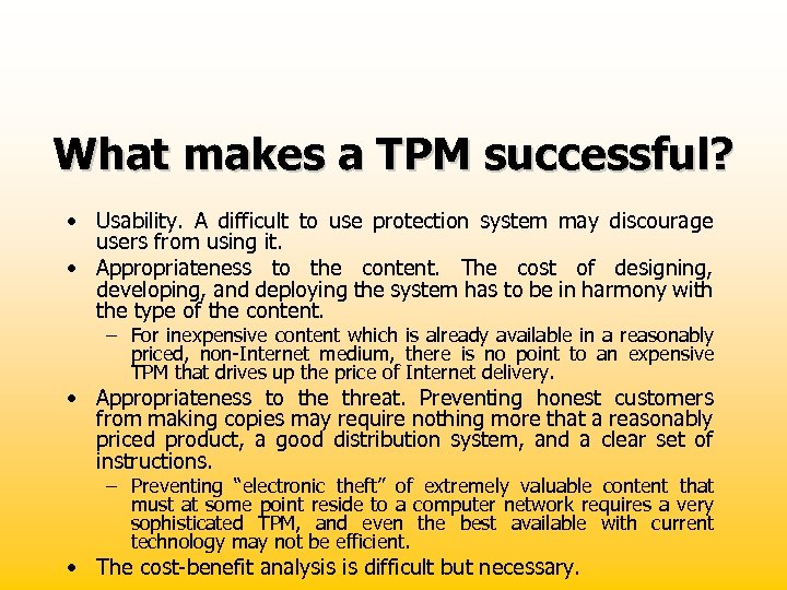 What makes a TPM successful? • Usability. A difficult to use protection system may