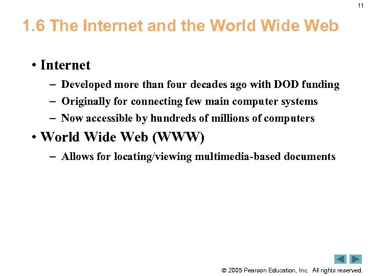 11 1. 6 The Internet and the World Wide Web • Internet – Developed