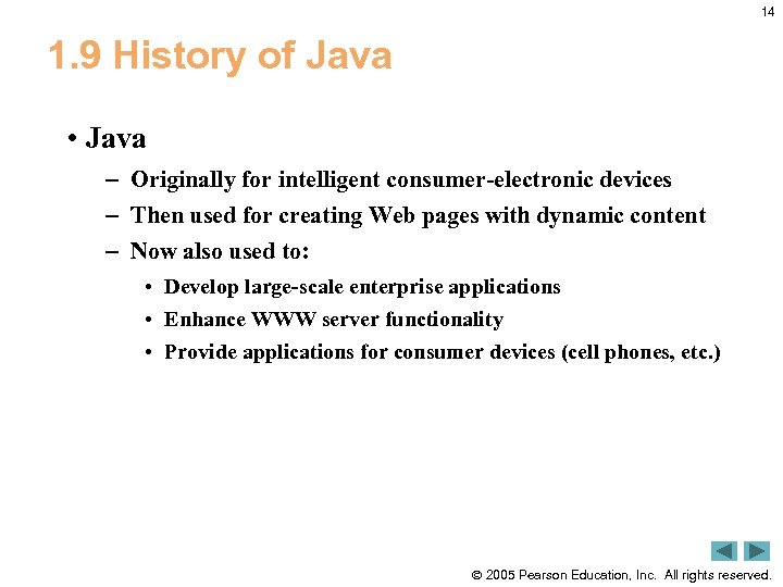 14 1. 9 History of Java • Java – Originally for intelligent consumer-electronic devices