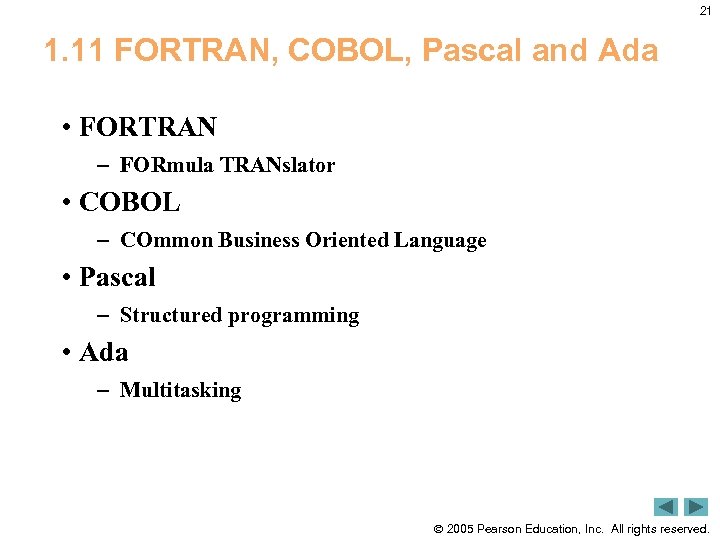 21 1. 11 FORTRAN, COBOL, Pascal and Ada • FORTRAN – FORmula TRANslator •