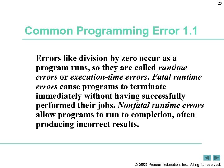 25 Common Programming Error 1. 1 Errors like division by zero occur as a