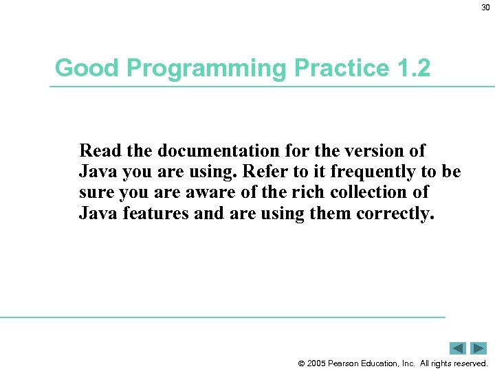 30 Good Programming Practice 1. 2 Read the documentation for the version of Java
