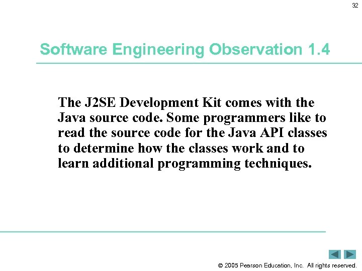 32 Software Engineering Observation 1. 4 The J 2 SE Development Kit comes with
