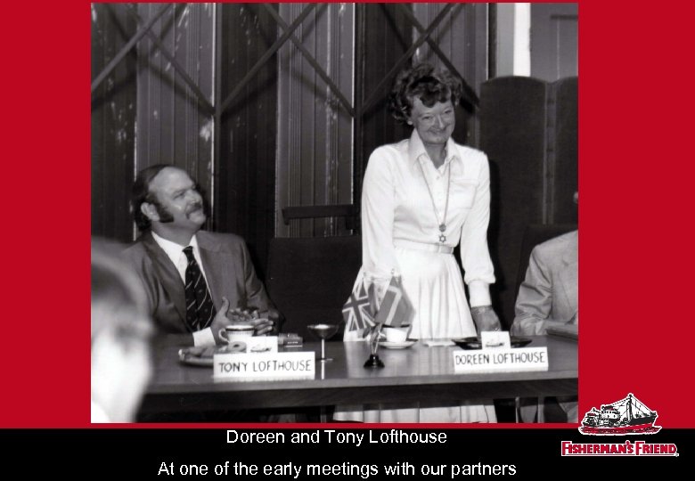 Doreen and Tony Lofthouse At one of the early meetings with our partners 