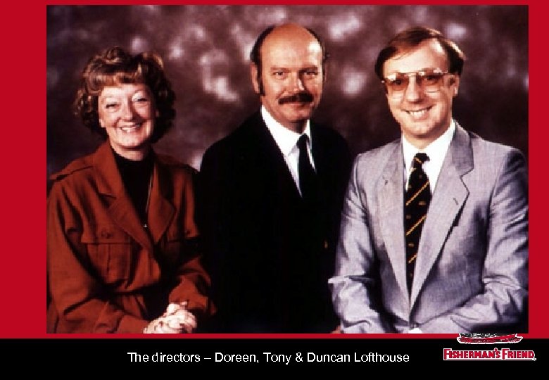 The directors – Doreen, Tony & Duncan Lofthouse 