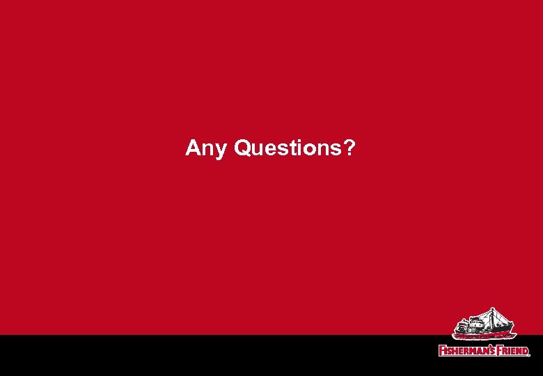 Any Questions? 
