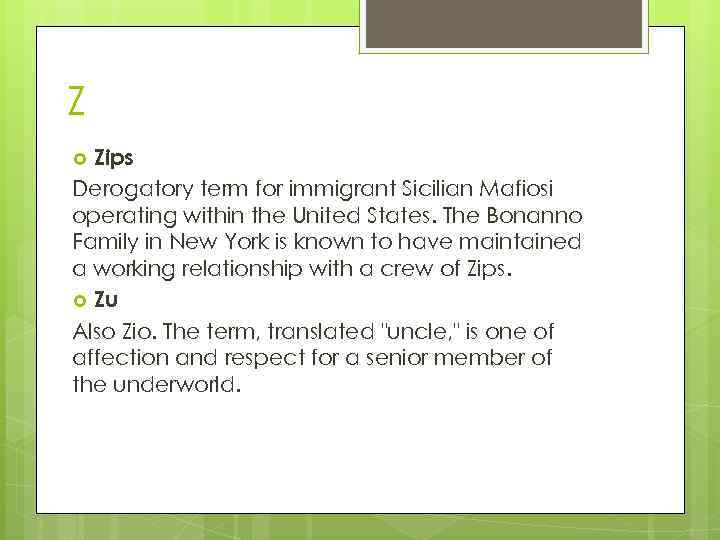 Z Zips Derogatory term for immigrant Sicilian Mafiosi operating within the United States. The