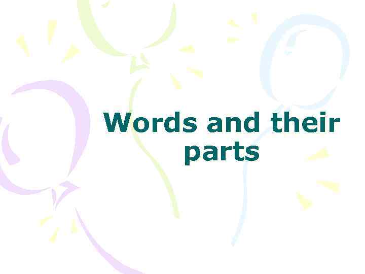 Words and their parts 