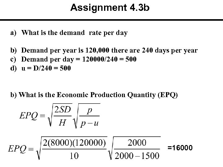 Assignment 4. 3 b a) What is the demand rate per day b) Demand