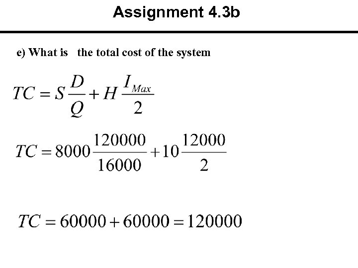 Assignment 4. 3 b e) What is the total cost of the system 