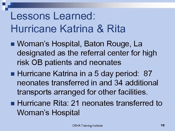 Lessons Learned: Hurricane Katrina & Rita Woman’s Hospital, Baton Rouge, La designated as the