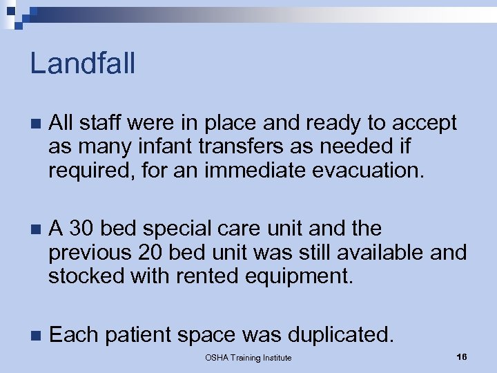Landfall n All staff were in place and ready to accept as many infant