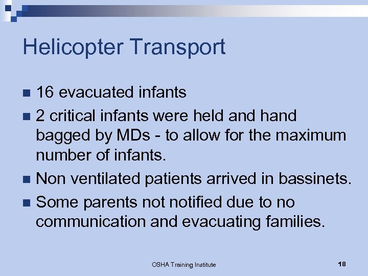 Helicopter Transport 16 evacuated infants n 2 critical infants were held and hand bagged