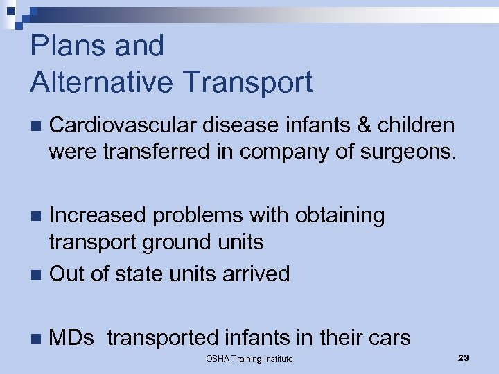Plans and Alternative Transport n Cardiovascular disease infants & children were transferred in company